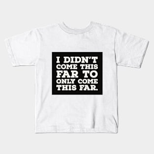 inspirational shirt Kids T-Shirt